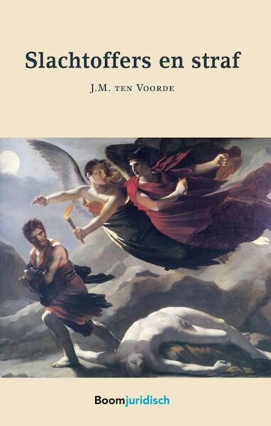 Slachtoffers en straf - J.M. ten Voorde (ISBN 9789462744974)