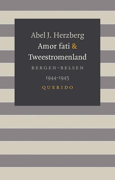 Amor fati & Tweestromenland - Abel J. Herzberg (ISBN 9789021404172)