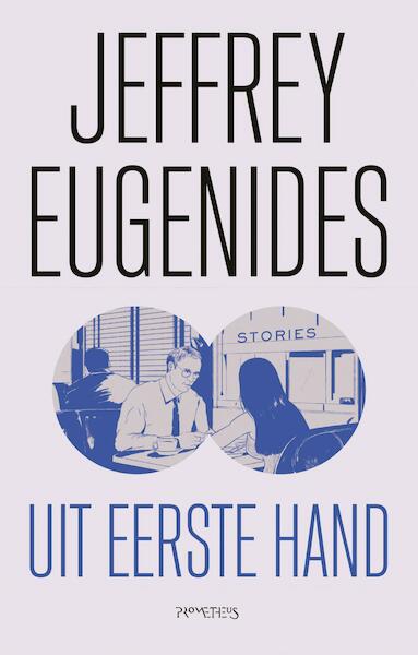 Uit eerste hand - Jeffrey Eugenides (ISBN 9789044635515)
