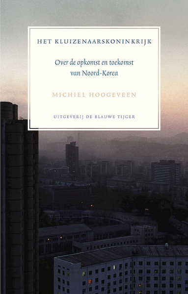 Het kluizenaarskoninkrijk - Michiel Hoogeveen (ISBN 9789492161697)
