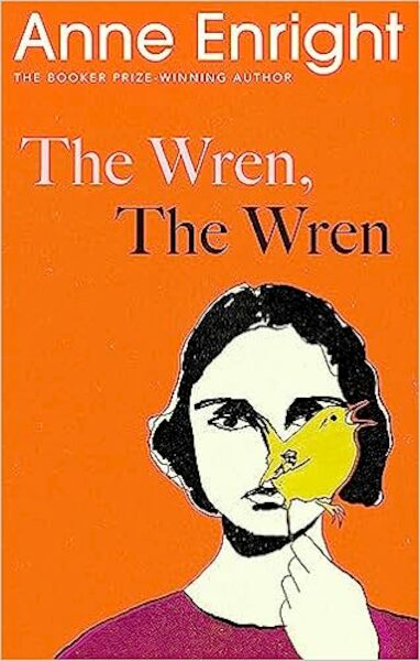 The Wren, The Wren - Anne Enright (ISBN 9781787334618)