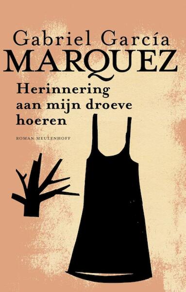 Herinnering aan mijn droeve hoeren - Gabriel Garcia Marquez, Gabriel García Márquez (ISBN 9789029087858)