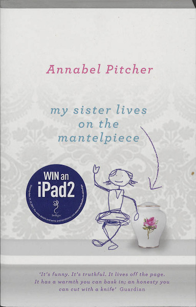 My Sister Lives on the Mantelpiece - Annabel Pitcher (ISBN 9781780620299)