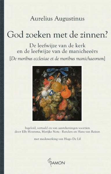 God zoeken met de zinnen ? - Aurelius Augustinus (ISBN 9789055738533)