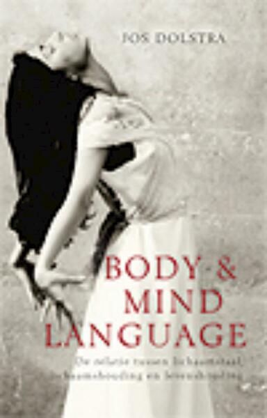 Body & Mind Language - Jos Dolstra (ISBN 9789055992669)