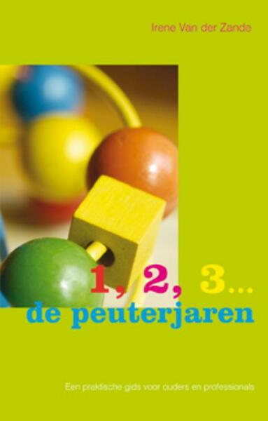 1, 2, 3 ... de peuterjaren - Irene van der Zande (ISBN 9789066656543)