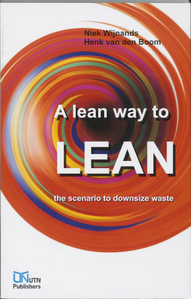 A lean way to LEAN - N. Wijnands, H. van den Boom (ISBN 9789072194886)