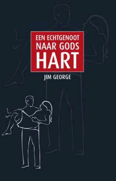 Een echtgenoot naar Gods hart - Jim George (ISBN 9789077669327)
