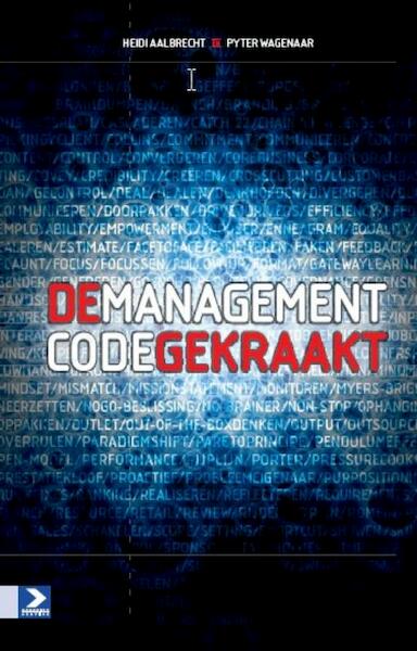 De managementcode gekraakt - Heidi Aalbrecht, Pyter Wagenaar (ISBN 9789052618852)