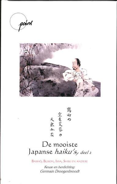De mooiste Japanse haiku's deel 2 - Basho, Buson, Issa, Shiki (ISBN 9789490347215)