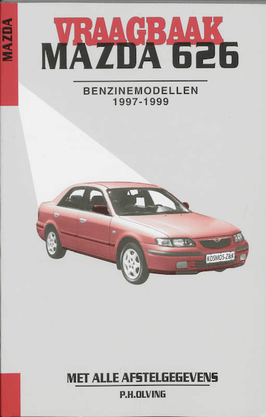 Vraagbaak Mazda 626 Benzinemodellen 1997-1999 - (ISBN 9789021585352)