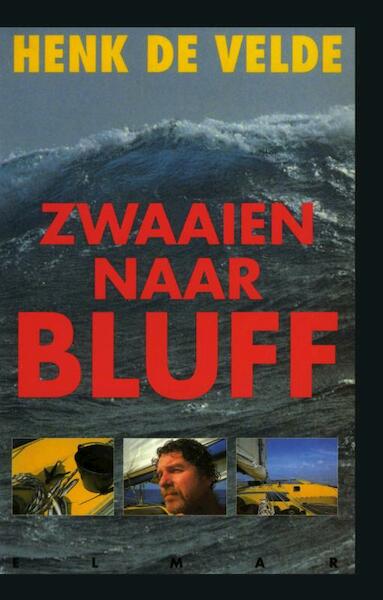 Zwaaien naar Bluff - Henk de Velde (ISBN 9789038921419)