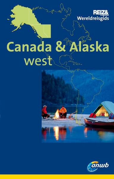 ANWB Wereldreisgids Canada west & Alaska - (ISBN 9789018036225)