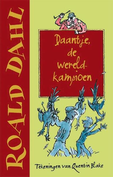 Daantje, de wereldkampioen - Roald Dahl (ISBN 9789026128547)