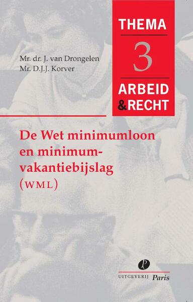 De wet minimumloon en minimumvakantiebijslag (WMM) - J. van Drongelen, D.J.J. Korver (ISBN 9789077320006)