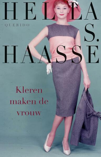 Kleren maken de vrouw - Hella S. Haasse, Hella Haasse (ISBN 9789021455402)