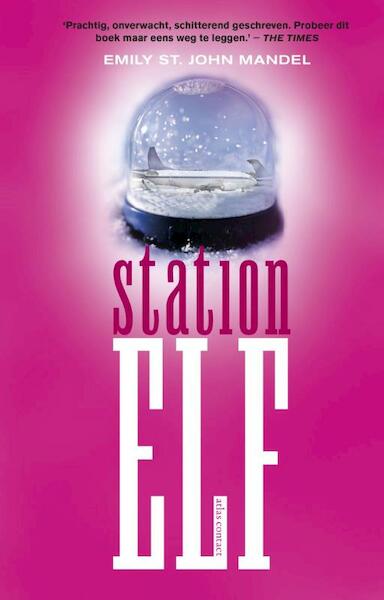 Station Elf - Emily St. John Mandel (ISBN 9789025445409)