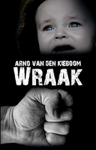 Wraak - Arno van den Kieboom (ISBN 9789462661073)