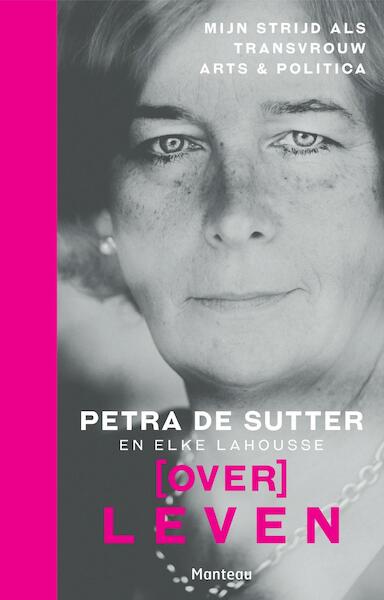 (Over)Leven - Petra De Sutter, Elke Lahousse (ISBN 9789460415135)
