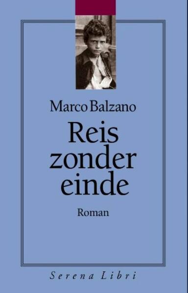 Reis zonder einde - Marco Balzano (ISBN 9789076270906)