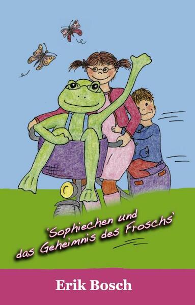 Sophiechen und das Geheimnis des Froschs - Erik Bosch (ISBN 9789079122127)