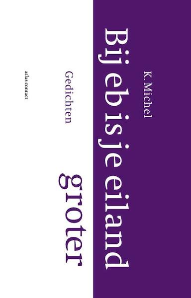 Bij eb is je eiland groter - K. Michel (ISBN 9789025449896)