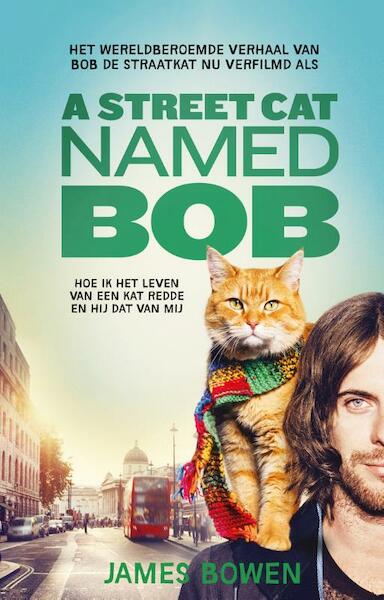 A street cat named Bob - James Bowen (ISBN 9789044351828)
