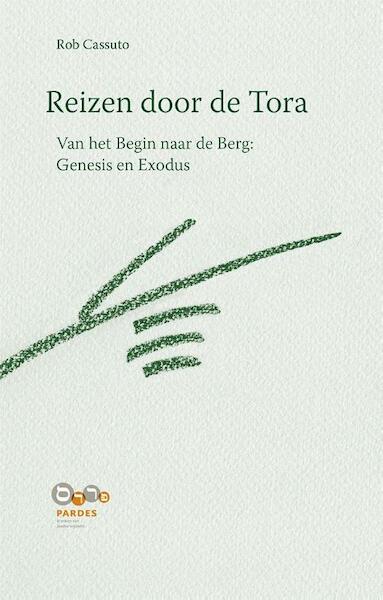1 Van het Begin naar de Berg: Genesis en Exodus - Rob Cassuto (ISBN 9789492110145)