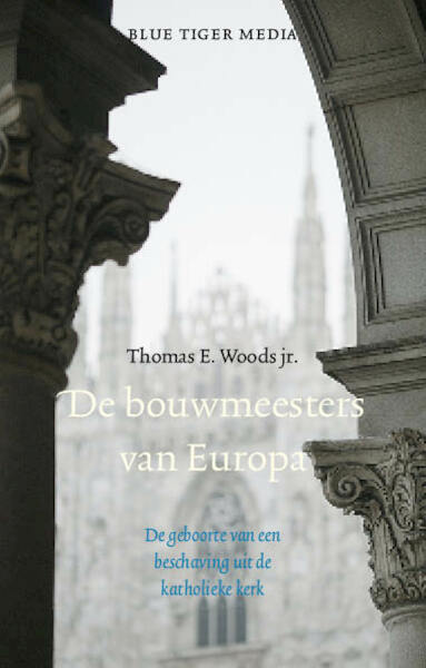 De bouwmeesters van Europa - Thomas E. Woods (ISBN 9789492161352)