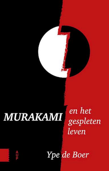 Murakami en het gespleten leven - Ype de Boer (ISBN 9789462981720)