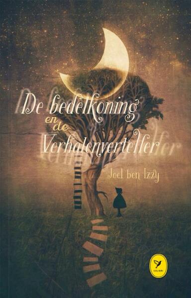 De bedelkoning en de verhalenverteller - Joel ben Izzy (ISBN 9789045340111)