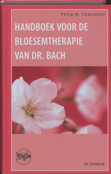 Handboek voor de bloesemtherapie van dr. Bach - P.M. Chancellor (ISBN 9789060306994)