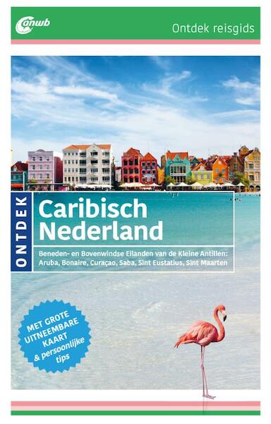 Caribisch Nederland ontdek - Angela Heetvelt (ISBN 9789018041250)