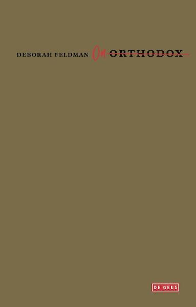 Onorthodox - Deborah Feldman (ISBN 9789044540017)