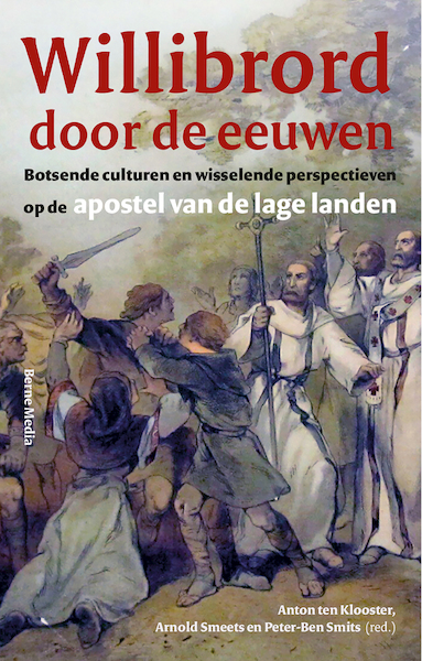 Willibrord door de eeuwen - (ISBN 9789089723017)