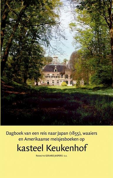 Dagboek van een reis naar Japan (1855), waaiers en Amerikaanse meisjesboeken op kasteel Keukenhof - (ISBN 9789087042387)