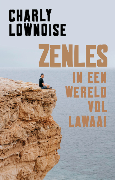 Zenles in een wereld vol lawaai - Charly Lownoise, Ramon Roelofs (ISBN 9789021575698)