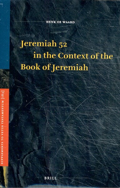 Jeremiah 52 in the Context of the Book of Jeremiah - Henk de Waard (ISBN 9789004423541)