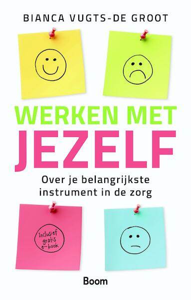 Werken met jezelf - Bianca Vugts-de Groot (ISBN 9789461279835)