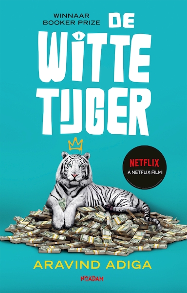 Witte tijger, De - Aravind Adiga (ISBN 9789046828649)