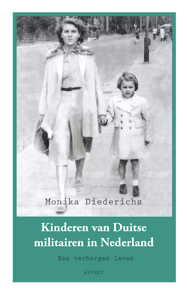 Kinderen van Duitse militairen in Nederland 1941-1946 - Monika Diederichs (ISBN 9789464243000)