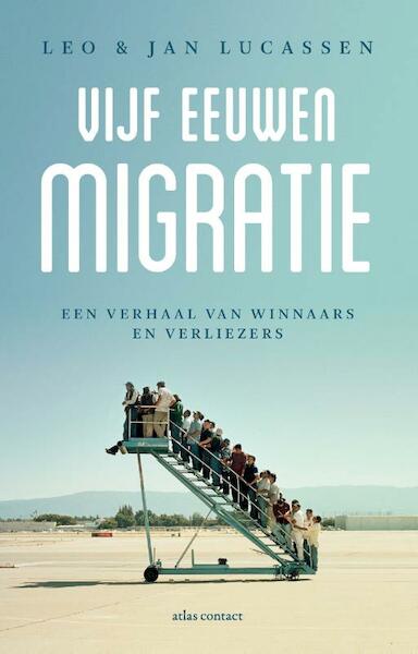 Vijf eeuwen migratie - Jan Lucassen, Leo Lucassen (ISBN 9789045045474)
