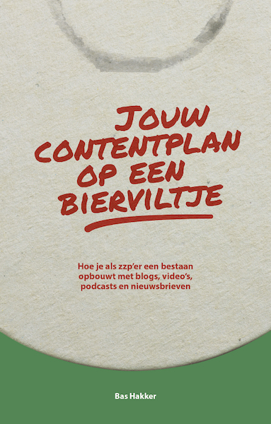 Jouw contentplan op een bierviltje - Bas Hakker (ISBN 9789492528964)