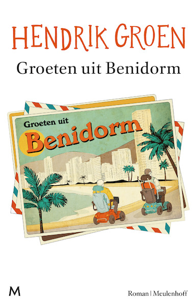 Groeten uit Benidorm - Hendrik Groen (ISBN 9789029098038)