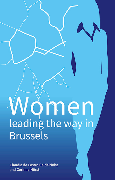 Women Leading the Way in Brussels - Claudia de Castro Caldeirinha, Corinna Horst (ISBN 9780993454998)