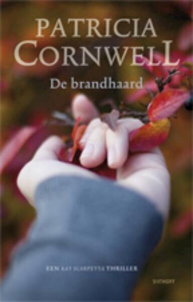 De brandhaard - P. Cornwell, Patricia D. Cornwell (ISBN 9789021803968)