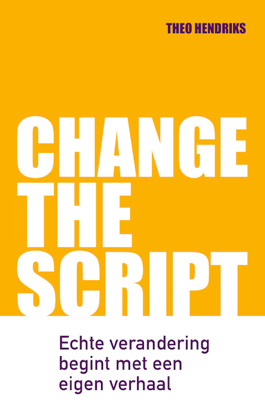 Change the Script - Theo Hendriks (ISBN 9789400516496)