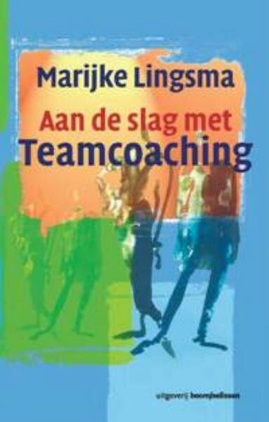 Aan de slag met teamcoaching - M. Lingsma (ISBN 9789024416950)