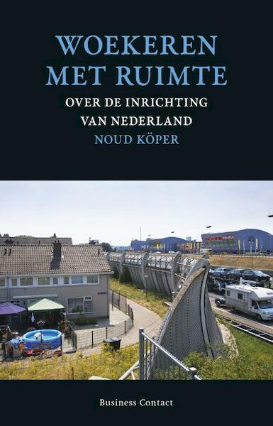 Woekeren met ruimte - Noud Koper (ISBN 9789047020318)