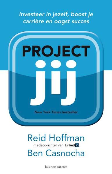 Project jij - Reid Hoffman, Ben Casnocha (ISBN 9789047005698)